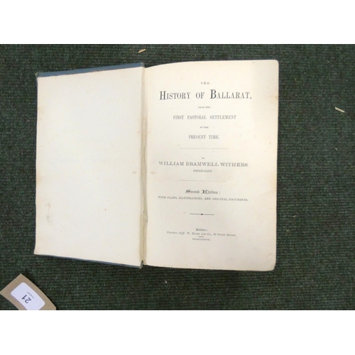 21 - WITHERS WILLIAM BRAMWELL.  The History of Ballarat from the First Pastoral Settlement to t... 