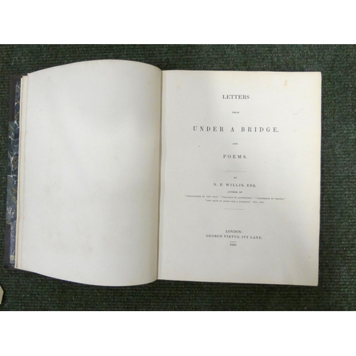 28 - WILLIS  N. P.  Letters from Under a Bridge & Poems. Eng. port. frontis, eng. titl... 