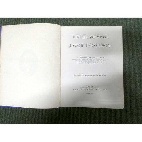 143 - JEWITT LLEWELLYNN.  The Life & Works of Jacob Thompson (Artist). Eng. port. frontis, p... 