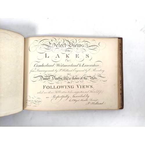 118 - HOLLAND P.  Select Views of the Lakes in Cumberland, Westmorland and Lancashire, from Drawings made ... 