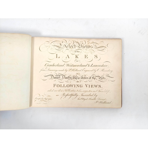 118 - HOLLAND P.  Select Views of the Lakes in Cumberland, Westmorland and Lancashire, from Drawings made ... 