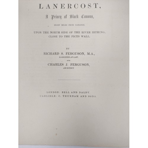 144 - FERGUSON R. S. & C. J.  A Short Historical & Architectural Account of Lanercost, A Priory of... 