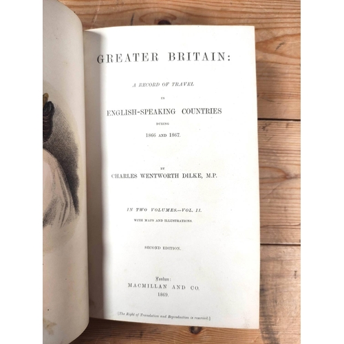 72 - DILKE CHARLES W.  Greater Britain, A Record of Travel in English-Speaking Countries During... 