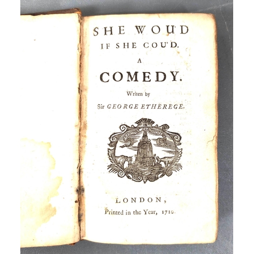 ETHEREGE SIR GEORGE. She Wou`d if She Cou`d, A Comedy. 1710; bound in ...