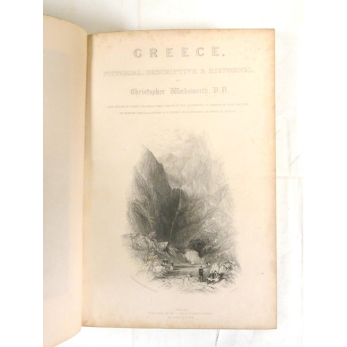 263 - WORDSWORTH CHRISTOPHER.  Greece, Pictorial, Descriptive & Historical. Eng. frontis, ti... 