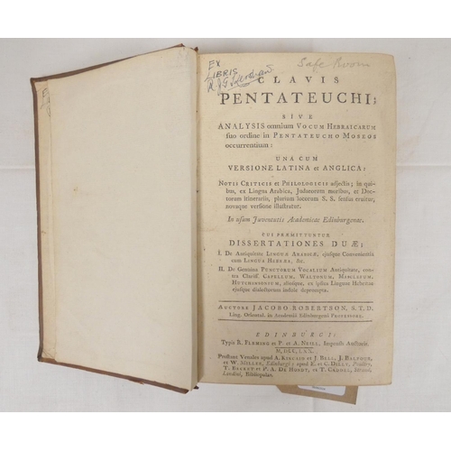 33 - ROBERTSON JAMES.  Clavis Pentateuchi. Includes Hebrew index. Calf. Edinburgh, 1770; also W... 