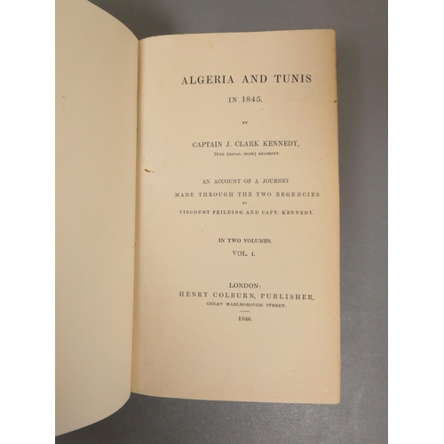 64 - CLARK KENNEDY CAPT. J.  Algeria & Tunis in 1845. 2 vols. Rebound green cloth, no front... 