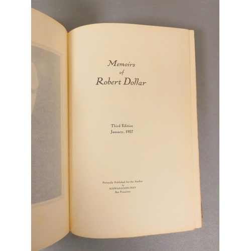 65 - DOLLAR ROBERT.  Memoirs of Robert Dollar (shipping, China & Far Eastern interest). 4 vols. ... 