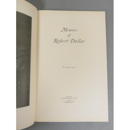 65 - DOLLAR ROBERT.  Memoirs of Robert Dollar (shipping, China & Far Eastern interest). 4 vols. ... 