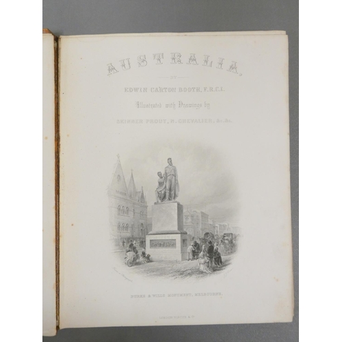 100 - BOOTH EDWIN CARTON.  Australia Illustrated from Drawings. 8 vols. Col. maps & many eng... 