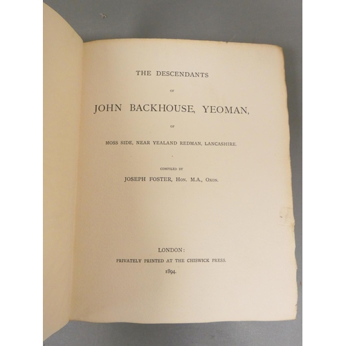 112 - FOSTER JOSEPH.  The Descendants of John Backhouse, Yeoman of Moss Side, Near Yealand Redman, Lancash... 