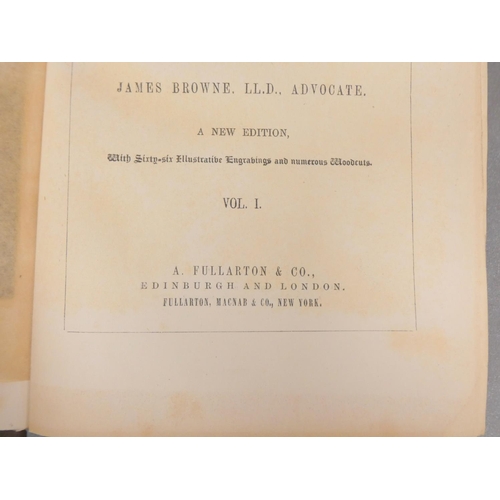 88 - BROWNE JAMES.  A History of the Highlands & of the Highland Clans With an Extensive Se... 