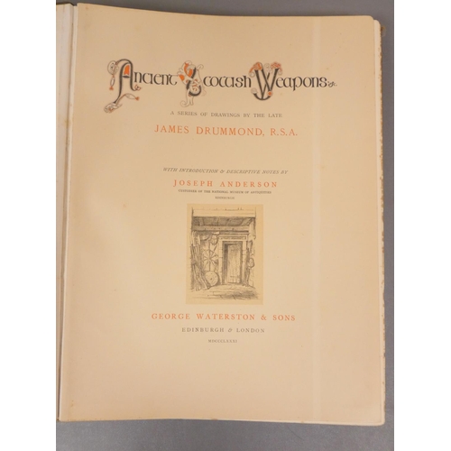 92 - DRUMMOND JAMES.  Ancient Scottish Weapons ... With Introduction & Descriptive Notes by... 