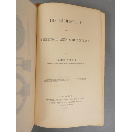 95 - WILSON DANIEL.  The Archaeology & Prehistoric Annals of Scotland. Eng. frontis, plates... 