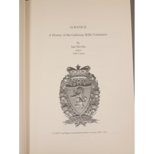 96 - DEVLIN IAN.  Albanich, A History of the Galloway Rifle Volunteers. 2 copies. Signed ltd. e... 