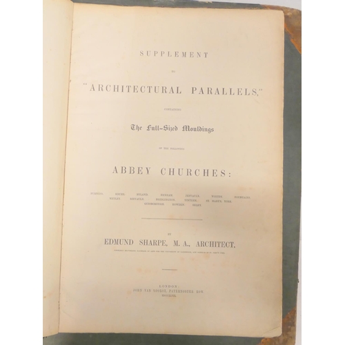 147 - SHARPE EDMUND.  Architectural Parallels or The Progress of Ecclesiastical Architecture in ... 