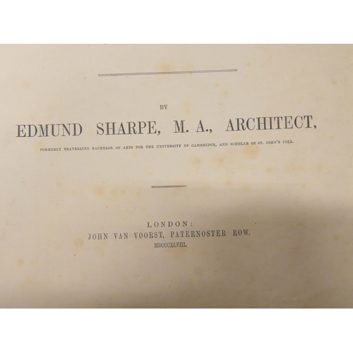 147 - SHARPE EDMUND.  Architectural Parallels or The Progress of Ecclesiastical Architecture in ... 