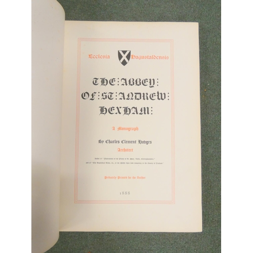 162 - HODGES CHARLES CLEMENT.  The Abbey of St. Andrew Hexham, A Monograph. Rubricated col. title, subscri... 