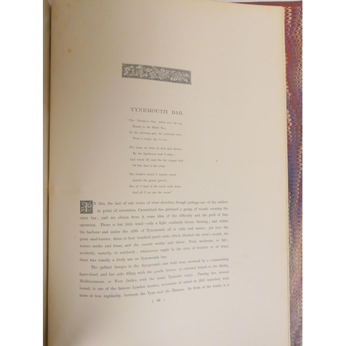 171 - CARMICHAEL J. W.  Pictures of Tyneside or Life & Scenery on the River Tyne Sixty Years... 