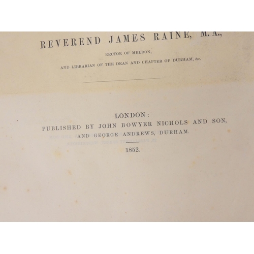 173 - RAINE JAMES.  The History & Antiquities of North Durham. Eng. frontis, map & plate... 