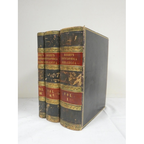 178 - BERRY WILLIAM.  Encyclopedia Heraldica or Complete Dictionary of Heraldry. 3 vols. incl. p... 