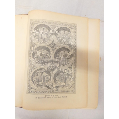 143 - BILLINGS R. W.  The Baronial & Ecclesiastical Antiquities of Scotland. 4 vols. Many en... 