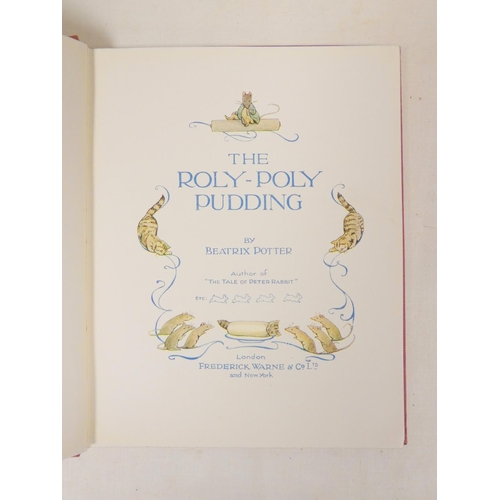 239 - POTTER BEATRIX.  The Roly-Poly Pudding. Col. Plates & other illus. Larger format in in orig. pic... 