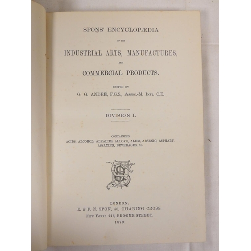 254 - SPON E. & F. N.  Spons' Encyclopedia of the Industrial Arts, Manufactures & Commer... 