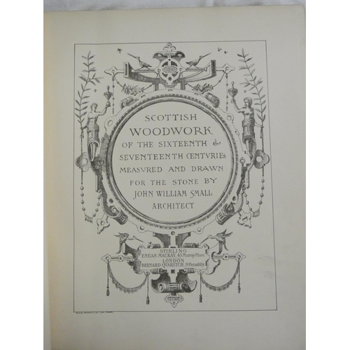 100 - SMALL J. W.  Scottish Woodwork of the Sixteenth & Seventeenth Centuries Measured & Drawn for... 