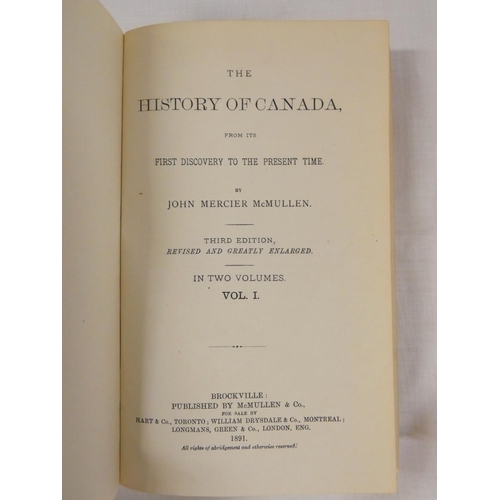 103 - MCMULLEN J. M.  The History of Canada. 2 vols. Orig. maroon cloth. Brockville, 1891.... 