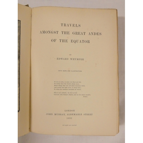 105 - WHYMPER EDWARD.  Travels Amongst the Great Andes of the Equator. Half title, frontis, plat... 