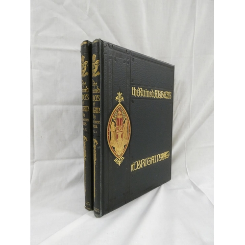 113 - ROSS FREDERICK.  The Ruined Abbeys of Britain. 2 vols. Chromolitho plates, text illus. &am... 