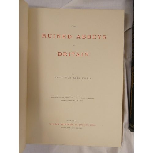 113 - ROSS FREDERICK.  The Ruined Abbeys of Britain. 2 vols. Chromolitho plates, text illus. &am... 