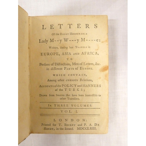 127 - MONTAGUE LADY MARY WORTLEY.  Letters Written During Her Travels in Europe, Asia & Africa to... 