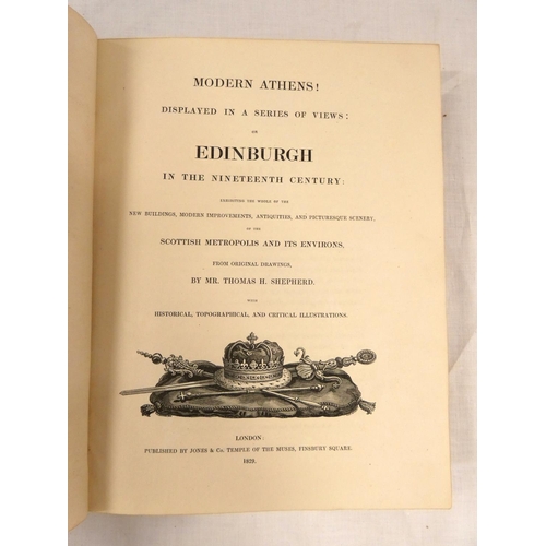 191 - SHEPHERD THOMAS H.  Modern Athens! ... or Edinburgh in the Nineteenth Century. Eng. title & many... 