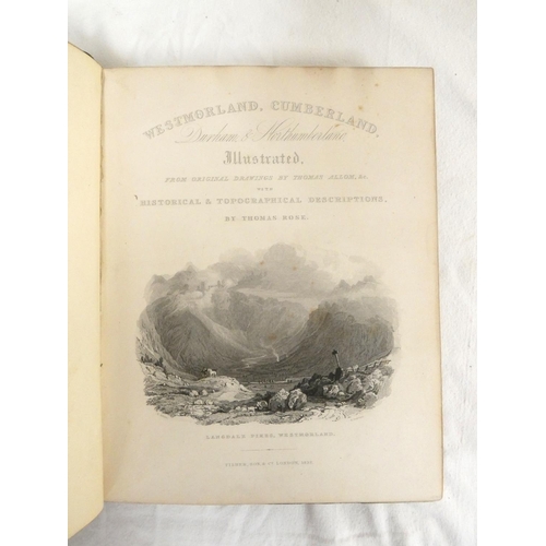 208 - ALLOM T. & ROSE T.  Westmorland, Cumberland, Durham & Northumberland Illustrated. Many ... 