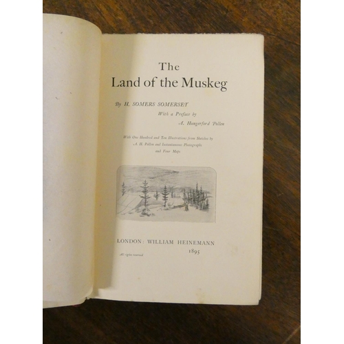 40 - SOMERSET H. SOMERS.  The Land of the Muskeg. Port. frontis, fldg. & other maps, plates... 