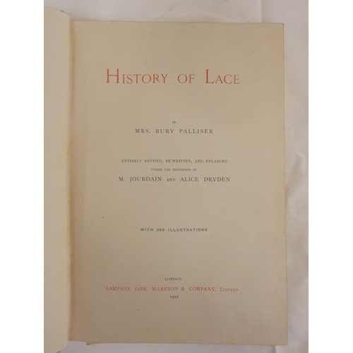 84 - PALLISER MRS. B.  History of Lace. Many plates & illus. Thick large 8vo. Orig. cloth, ... 