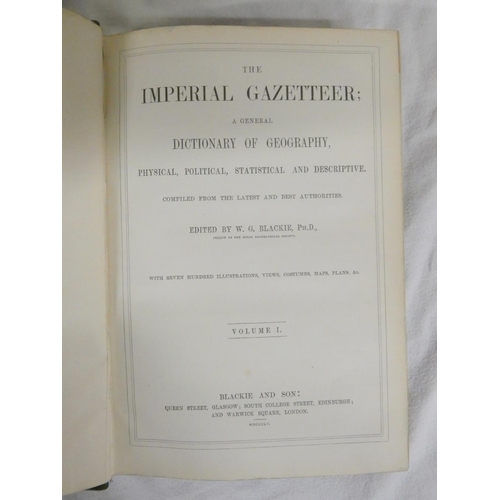 99 - BLACKIE W. G.  The Imperial Gazetteer. 4 vols. Eng. plates & text illus. Quarto. Half ... 