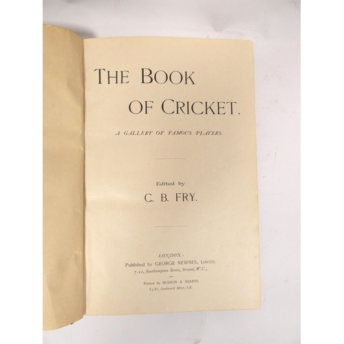 218 - FRY C. B. (Ed).  The Book of Cricket. A New Gallery of Famous Players. Many photographic plates &... 