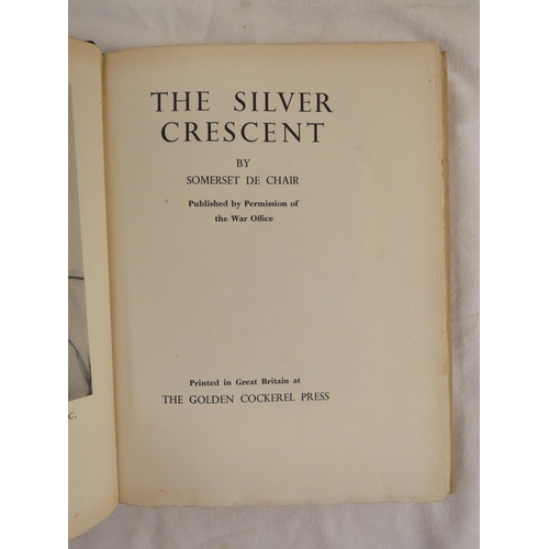 233 - DE CHAIR SOMERSET.  The Silver Crescent, Published by Permission of the War Office. Ltd. ed. 327/500... 