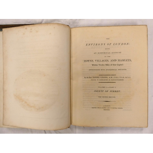 34 - LYSONS DANIEL.  The Environs of London. Vol. 1, Counties of Surrey, Kent, Essex & Hert... 