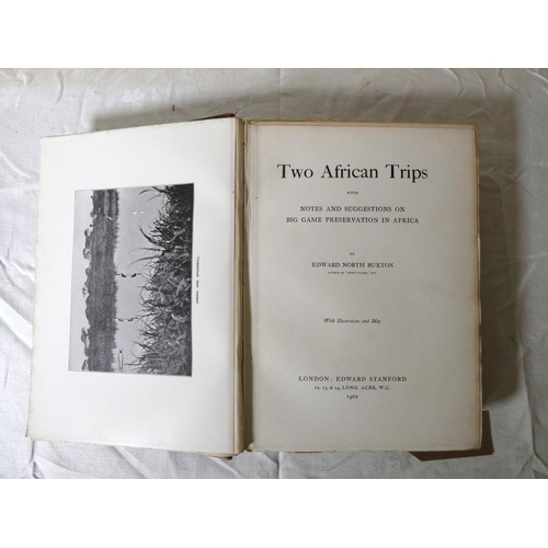 7 - BUXTON EDWARD N.  Two African Trips With Notes & Suggestions on Big Game Preservation in Africa.... 