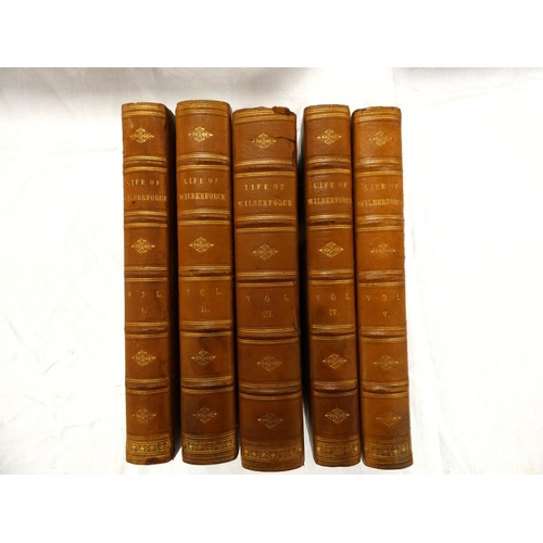 9 - WILBERFORCE R. I. & S.  The Life of William Wilberforce. 5 vols. Eng. frontis. Half le... 