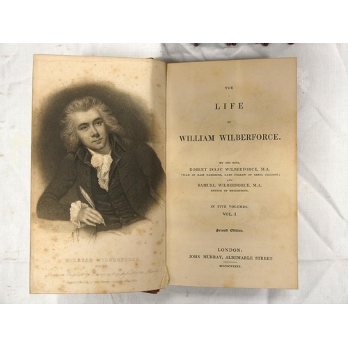 9 - WILBERFORCE R. I. & S.  The Life of William Wilberforce. 5 vols. Eng. frontis. Half le... 