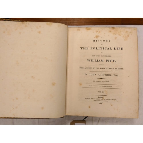 95 - GIFFORD JOHN.  A History of the Political Life of the Right Honourable William Pitt. 3 vol... 