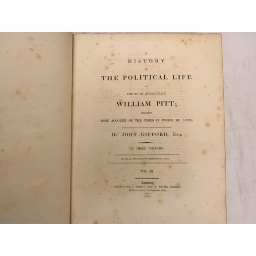 95 - GIFFORD JOHN.  A History of the Political Life of the Right Honourable William Pitt. 3 vol... 