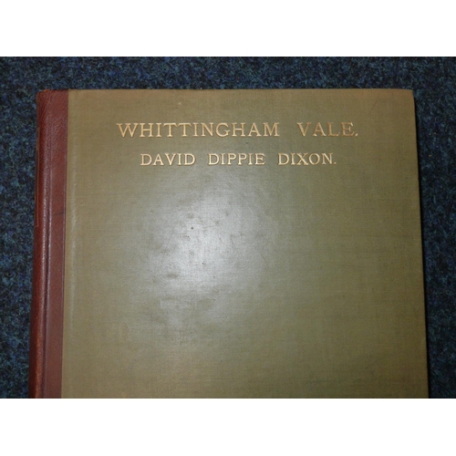 386 - DIXON DIPPIE DAVID. Whittingham Vale, Northumberland: Its History, Traditions, and Folk Lore. Editio... 