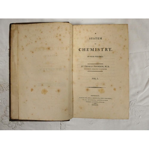 44 - THOMSON THOMAS.  A System of Chemistry. 4 vols. Half title & eng. plate to each vol. C... 