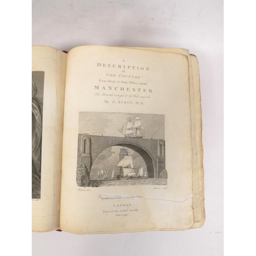 211 - AIKIN J.  A Description of the Country from Thirty to Forty Miles Round Manchester. Eng. frontis, ti... 